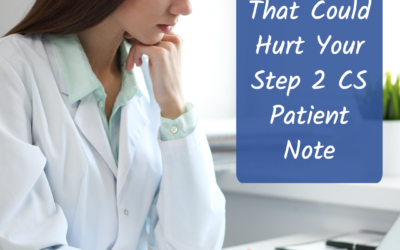 3 Patient Note Mistakes Causing Failure on the CS Exam